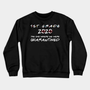 1st Grade 2020 The One Where We Were Quarantined, Funny Graduation Day Class of 2020 Crewneck Sweatshirt